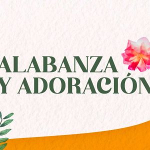 Alabanza y Adoración