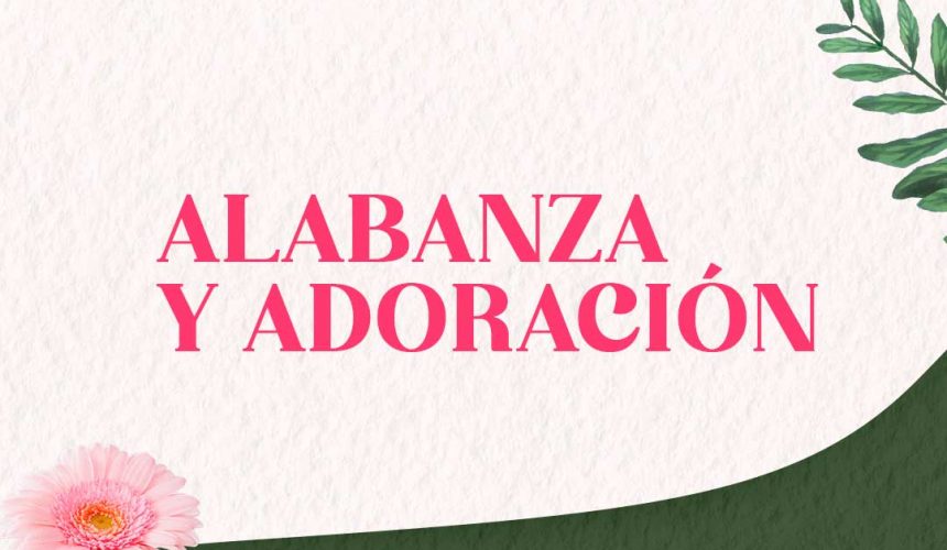 Alabanza y Adoración